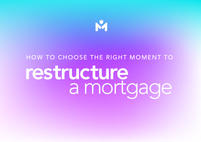 How to choose the right moment to restructure a mortgage?