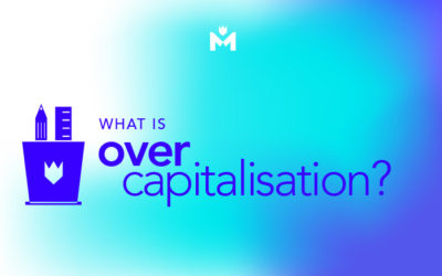 What is over capitalisation and should it be avoided?