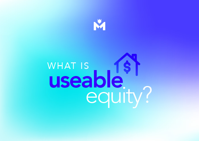 What is useable equity and how can you make it work for you?