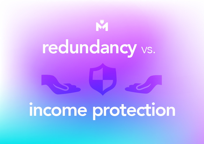 What’s the difference between redundancy & income protection insurance?