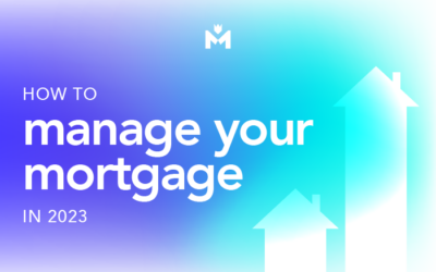 How to manage your mortgage in 2023