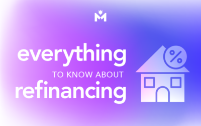 Everything to Know About Refinancing