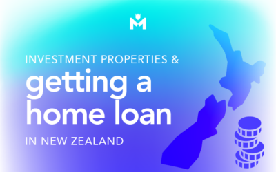 Investment Properties and Getting a Home Loan in New Zealand