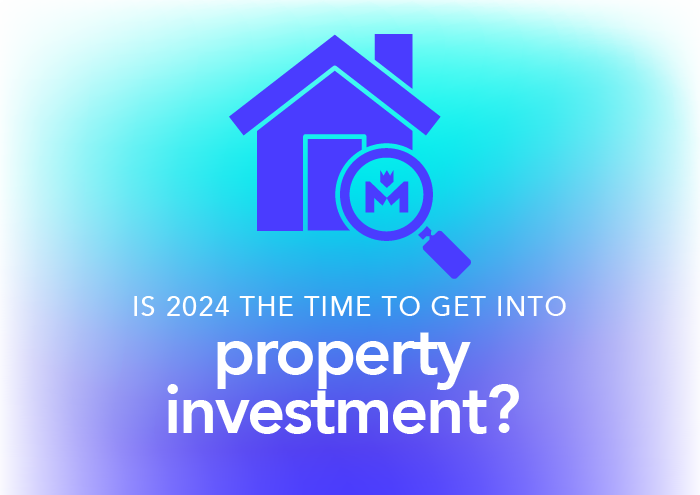 Is 2024 The Time To Get Into Property Investment?